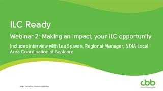 ILC Ready webinar 2: Making an impact, your ILC opportunity. Incl. interview with Lea from Baptcare