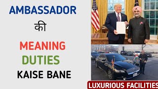 Ambassador Kya Hota Hai | Power & Duties | Salary | Embassy Kya Hoti Hai | Luxury Facilities | Hindi