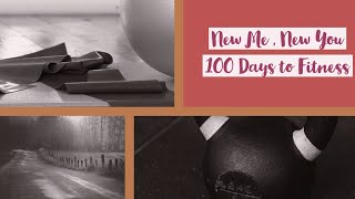 New Me , New Year 100 days to fitness.{} WK 1.