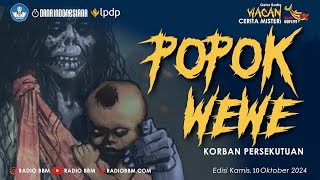 POPOK WEWE #2 | KORBAN PERSEKUTUAN | Cerita Horor  | Wacan - Radio BBM FM