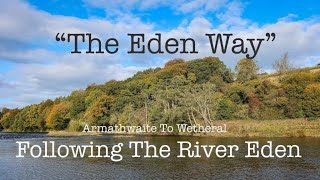 The Eden Way | Armathwaite to Wetheral | Hiking | River Walks