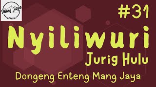 NYILIWURI JURIG HULU 31, Dongeng Enteng Mang Jaya, Carita Sunda @MangJayaOfficial