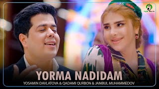 Yosamin Davlatova & Qadami Qurbon & Jambul Muhammedov - Yorma Nadidam (New version 2024)