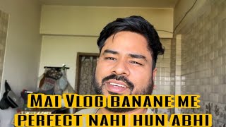 Mai Vlog me perfect nahi hun abhi ❌ | Anupk vines #vlog3