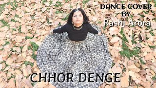 Chhor denge | Nora Fatehi | Parampara Tandon | Sachet-Parampara | Dance Cover by Rashi Arora