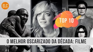 Do PIOR ao MELHOR: Os 10 vencedores do Oscar de Melhor Filme na última década.