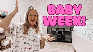 IT'S BABY WEEK! Let's Talk About What Is Happening, It's Time!