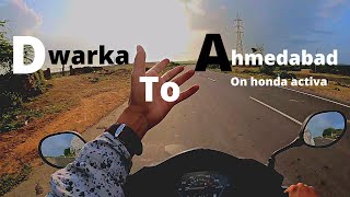 DWARKA TO AHMEDABAD MOTO VLOG | ON HONDA ACTIVA | 450 KM ON SCOOTER