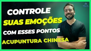 Controle Emocional: 8 Pontos de Acupuntura para CONTROLAR as EMOÇÕES