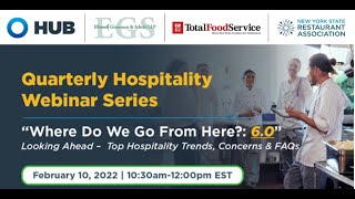 "Where Do We Go From Here? 6.0" - Hospitality Webinar with HUB, TFS, EGS LLP, and NYSRA - 2/10/22