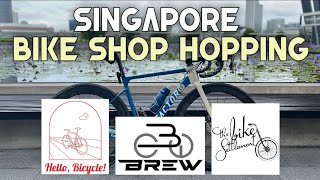 BIKE SHOP HOPPING IN SINGAPORE