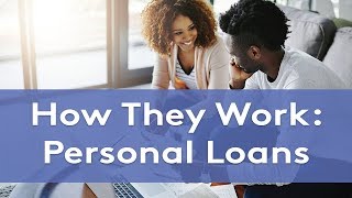 How They Work: Personal Loans