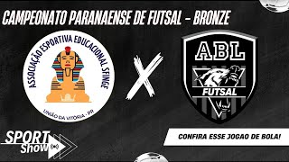 SFINGE x ABL - CAMPEONATO PARANAENSE DE FUTSAL - SÉRIE BRONZE