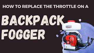 How To Replace The Throttle On A Backpack Fogger | South Bay Repair Shop