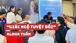 [Tập 1] - Vài Điều Về “Giác Ngộ Tuyệt Đối” | Aloha Tuấn