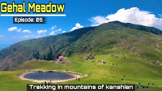 Gehal meadow | Kanshian Valley | Trekking in mountains of kanshian | Ep:05 | The 70cc Wanderer