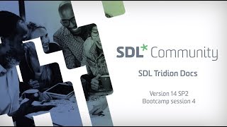 SDL Tridion Docs 14 SP2 - Bootcamp session 4 of 6