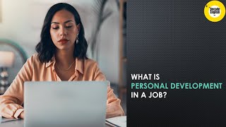 What is Personal Development in a Job?