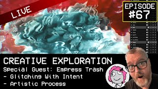 Glitching With Intent with Empress Trash | Creative Exploration EP67