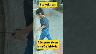 No English today. A day with son. English with manvir.Manish Chavda