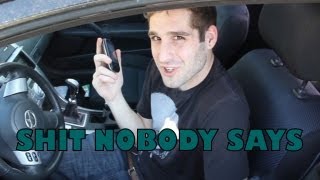 Shit Nobody Says