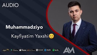 Muhammadziyo - Kayfiyatim Yaxshi (Audio) 2024