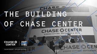 Chase Center Five-Year Anniversary: The Building of Chase Center