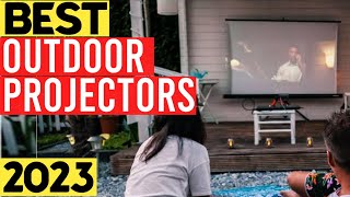 Top 8 Best Outdoor Projectors 2023