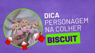 Dica de Personagem na Colher ( Biscuit )