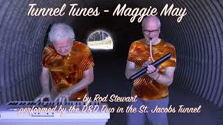 Tunnel Tunes - Maggie May - by Rod Stewart - performed by the D&D Duo in the St. Jacobs Tunnel