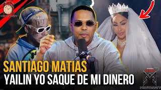 Santiago Matias dice que mantenía a YAILIN cuando TEKASHI cayó preso 😮