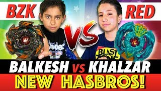 Beyblade Burst : New Hasbro Khalzar vs Balkesh Ultimate Battle!