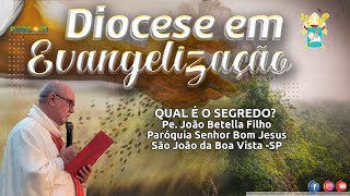 QUAL É O SEGREDO?  DIOCESE EM EVANGELIZAÇÃO.