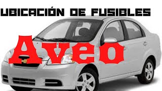 ubicación de fusibles Chevrolet Aveo