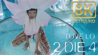 Tove Lo     2 Die 4    (Popcorn remix)    Official Music Video     8K UHD