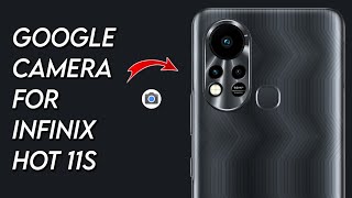 Google Camera For Infinix Hot 11s || Gcam for Infinix Hot 11s || #googlecamera