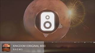 NAEMS - Kingdom (Original Mix)