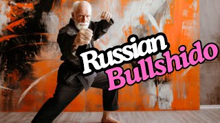 The Origin of Russian Bullshido