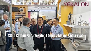 135th Canton Fair × Yekalon | Deputy Mayor Paid a Visit