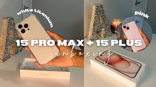 IPhone 15 PRO MAX White Titanium + 15 PLUS Pink | Aesthetic Unboxing ☆