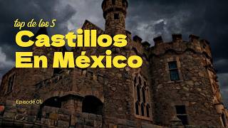 🏰✨️ Estos 5 Castillos Mexicanos Parecen Sacados de un Cuento✨️