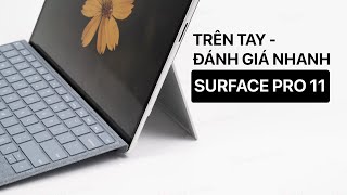 Trên tay - Đánh giá nhanh Surface Pro 11: Mọi ấn tượng nằm ở phần cứng