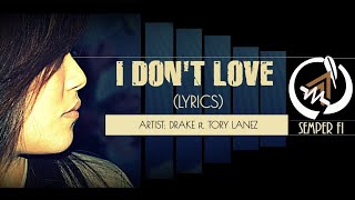 Drake ft. Tory Lanez - I Don’t Love (Lyrics)