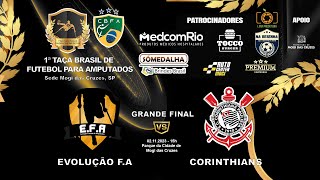 1ª TAÇA BRASIL DE FUTEBOL PARA AMPUTADOS - FINAL Evolução F.A x Corinthians