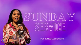 Sunday Service | Pst. Temesha Lockhart