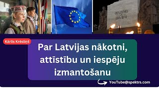 Par Latvijas nākotni, attīstību un iespēju izmantošanu