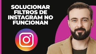 Cómo Arreglar Los Filtros De Instagram Que No Funcionan (2024)