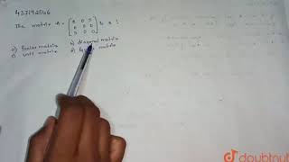 The matrix A = ` A = {[(0,0,5),(0,5,0),(5,0,0)]}`  is a | Class 12 Maths | Doubtnut