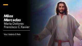 Mãos Marcadas - Maria Dolores - Francisco C Xavier