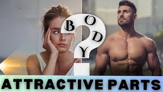 What is the most attractive part of a man's body for women?